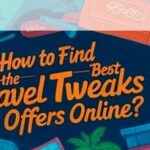 How to Find the Best Travel Tweaks Offers Online?